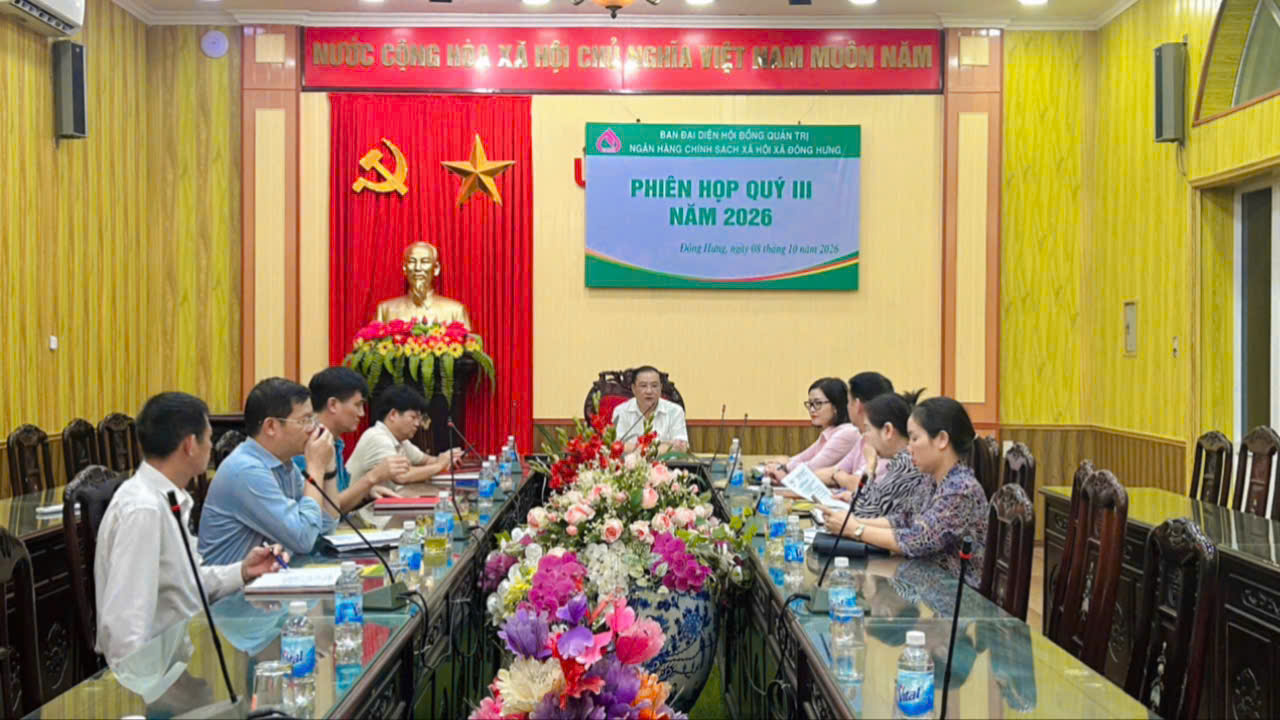 Ban đại diện Hội đồng quản trị Ngân hàng Chính sách xã hội xã Đông Hưng tổ chức phiên họp quý III năm 2026